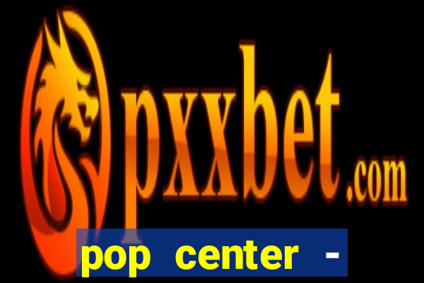 pop center - centro popular de compras