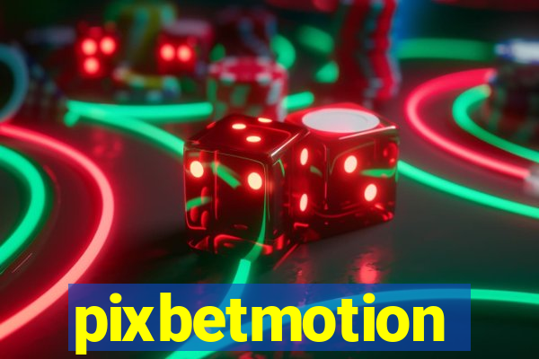 pixbetmotion