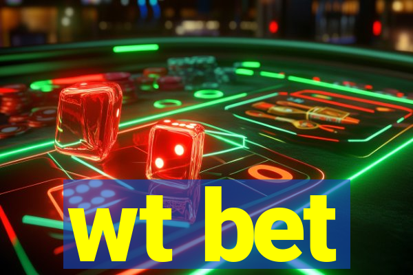 wt bet