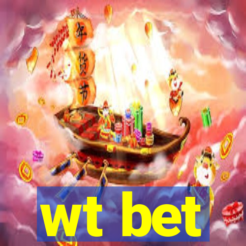 wt bet