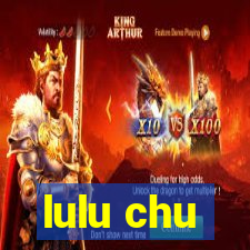 lulu chu
