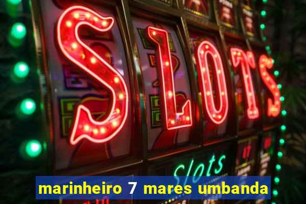 marinheiro 7 mares umbanda