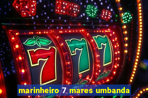 marinheiro 7 mares umbanda