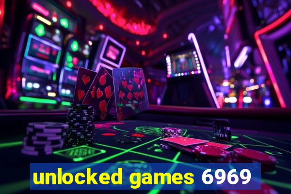unlocked games 6969