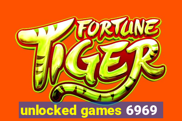 unlocked games 6969