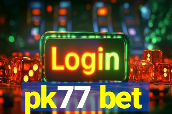 pk77 bet
