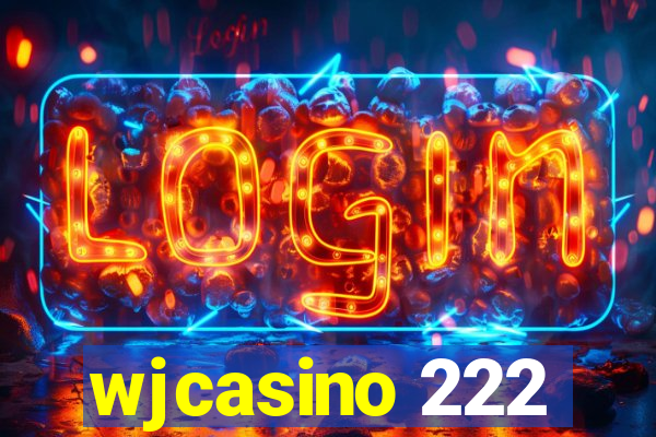 wjcasino 222