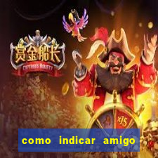 como indicar amigo na bet365