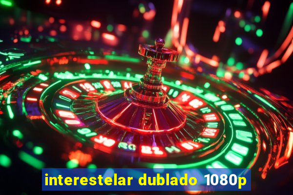 interestelar dublado 1080p