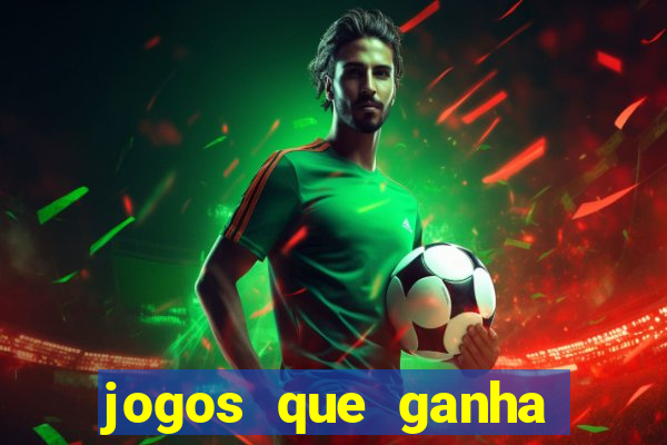 jogos que ganha dinheiro gratis