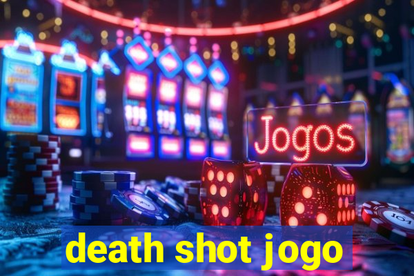 death shot jogo