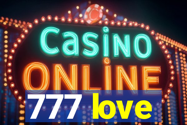 777 love