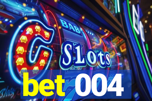 bet 004