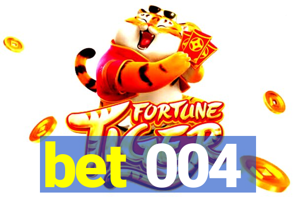 bet 004
