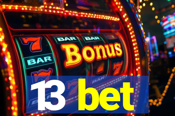 13 bet