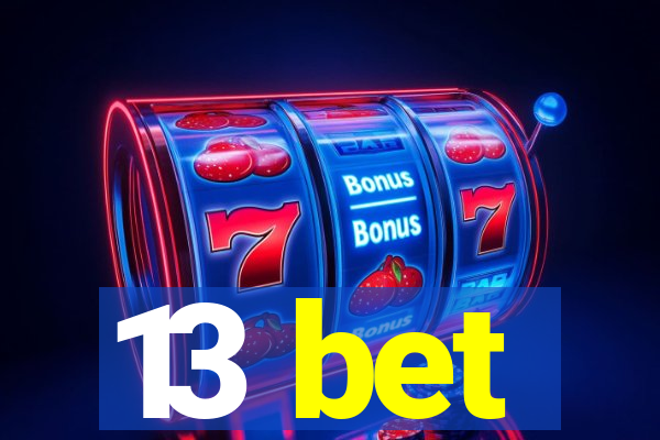 13 bet