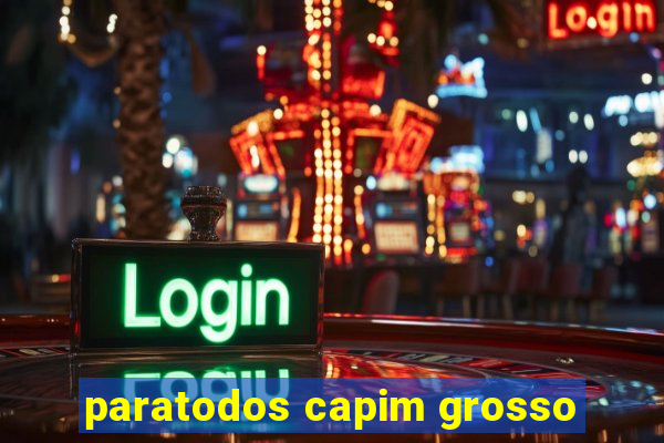 paratodos capim grosso