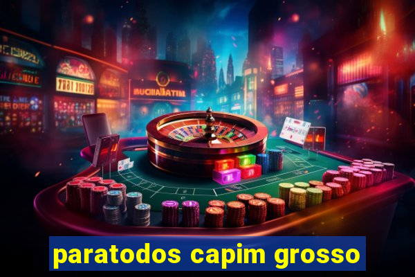 paratodos capim grosso