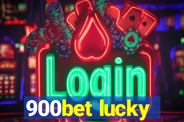 900bet lucky