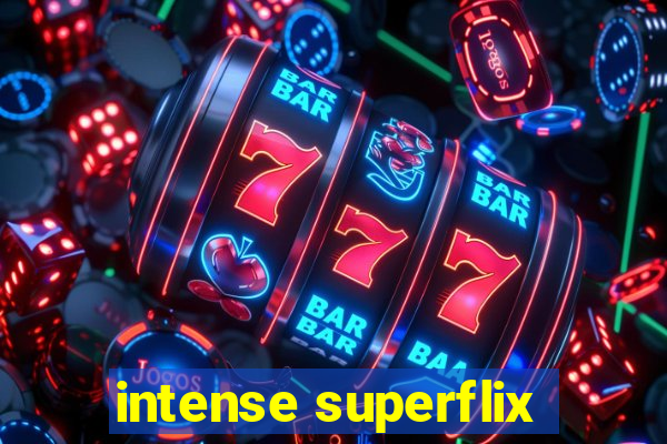 intense superflix