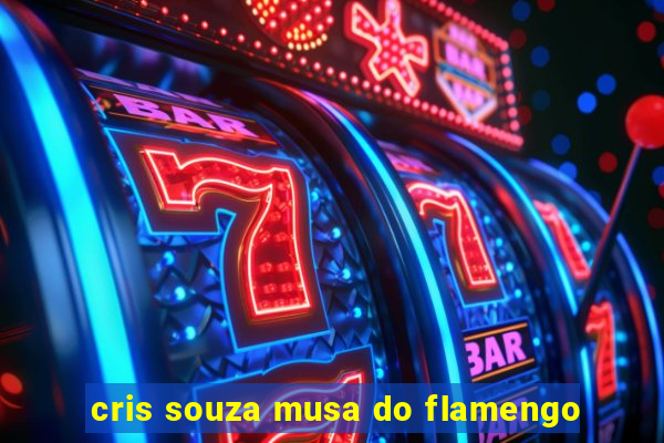 cris souza musa do flamengo