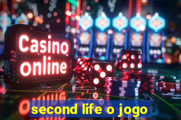 second life o jogo