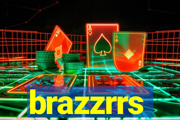 brazzrrs