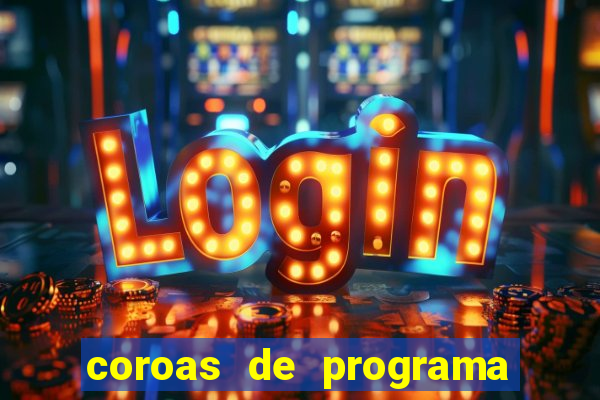 coroas de programa de porto alegre
