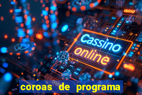 coroas de programa de porto alegre