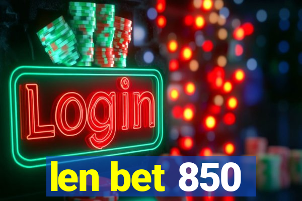 len bet 850