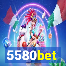 5580bet