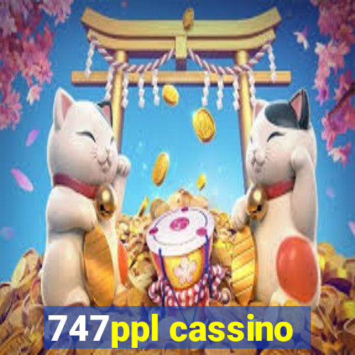 747ppl cassino