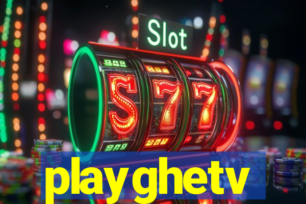 playghetv