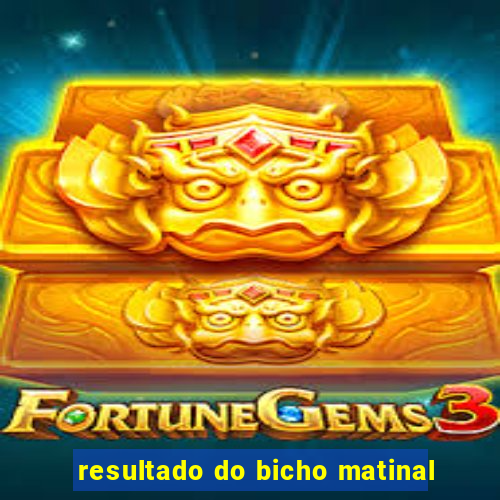 resultado do bicho matinal