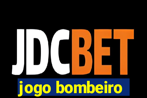 jogo bombeiro