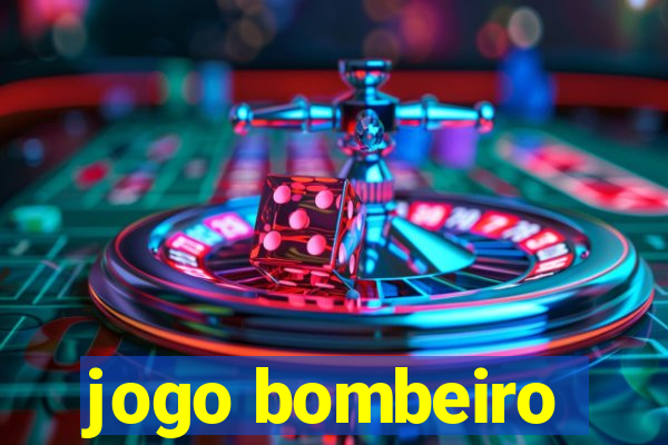 jogo bombeiro