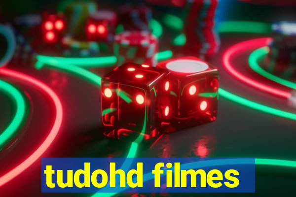 tudohd filmes