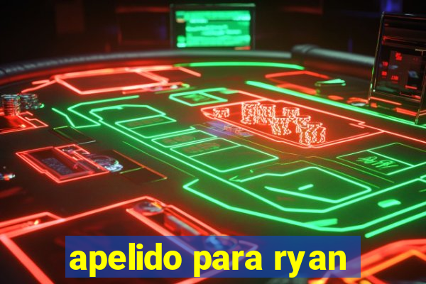 apelido para ryan