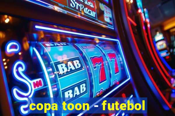 copa toon - futebol