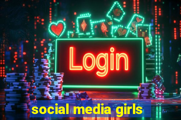 social media girls
