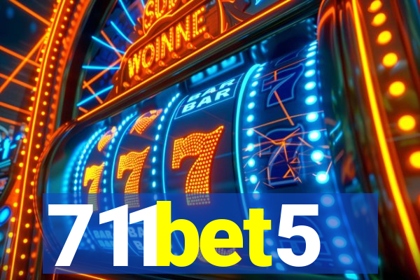 711bet5