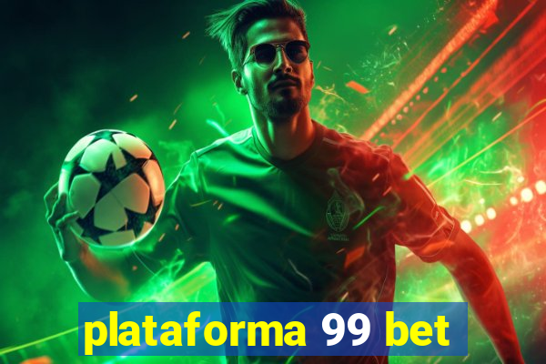 plataforma 99 bet