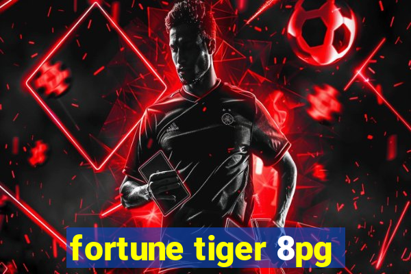 fortune tiger 8pg