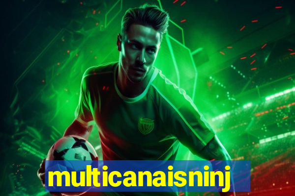 multicanaisninja