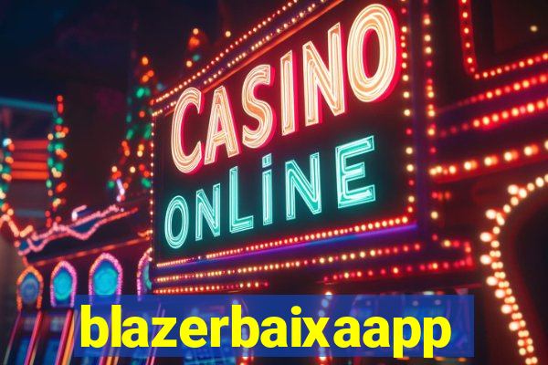 blazerbaixaapp