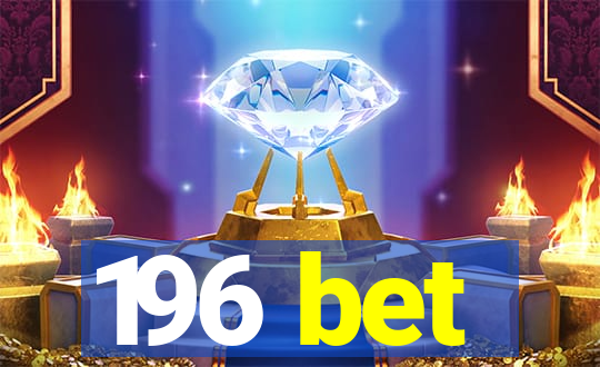 196 bet