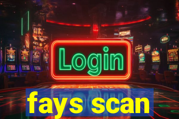 fays scan