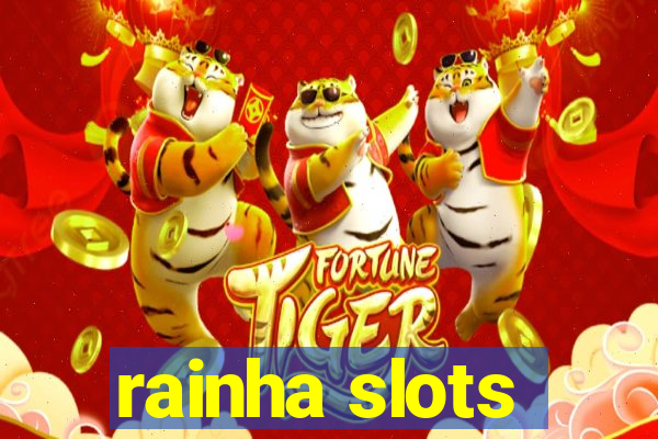 rainha slots