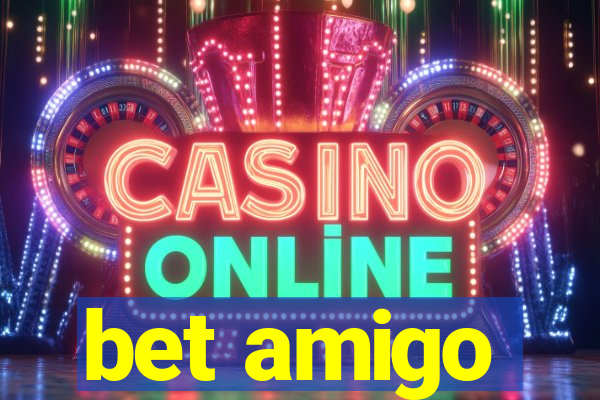bet amigo