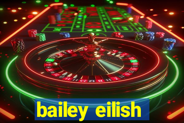 bailey eilish